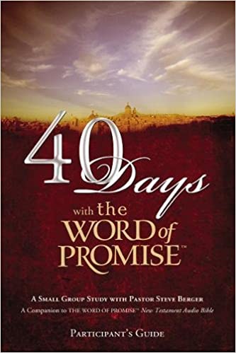 40 Days With The Word Of Promise Participant's Guide PB - Steve Berger